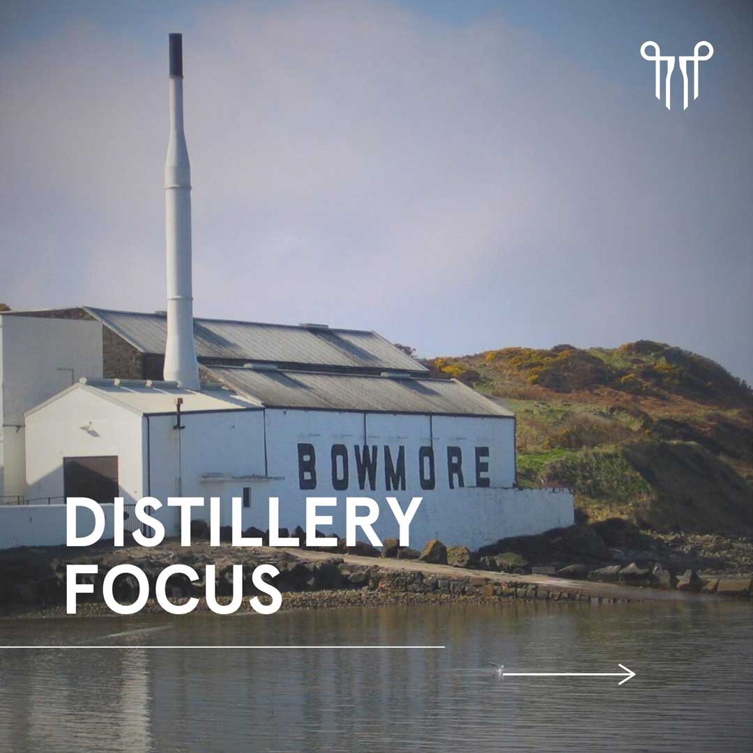 DISTILLERY FOCUS: BOWMORE