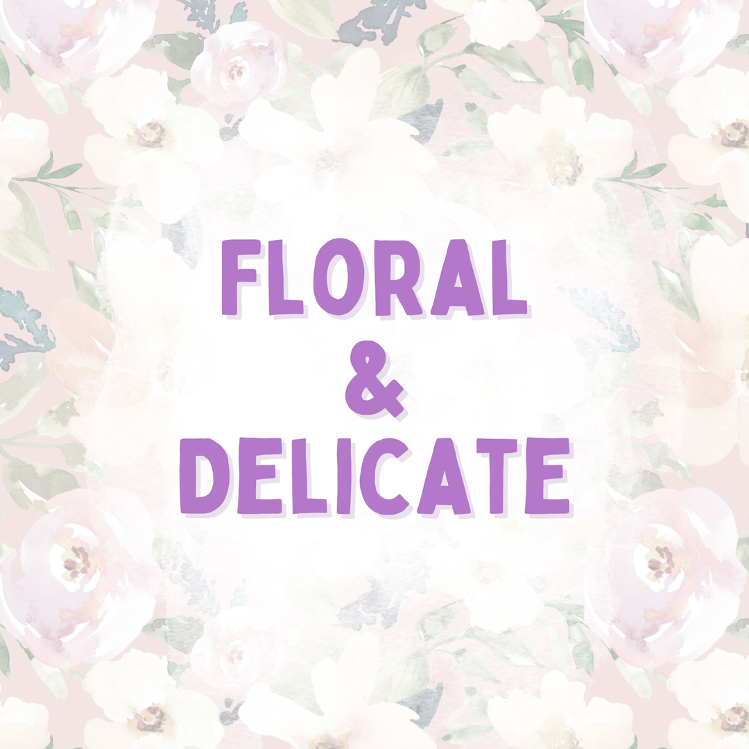 Floral & Delicate