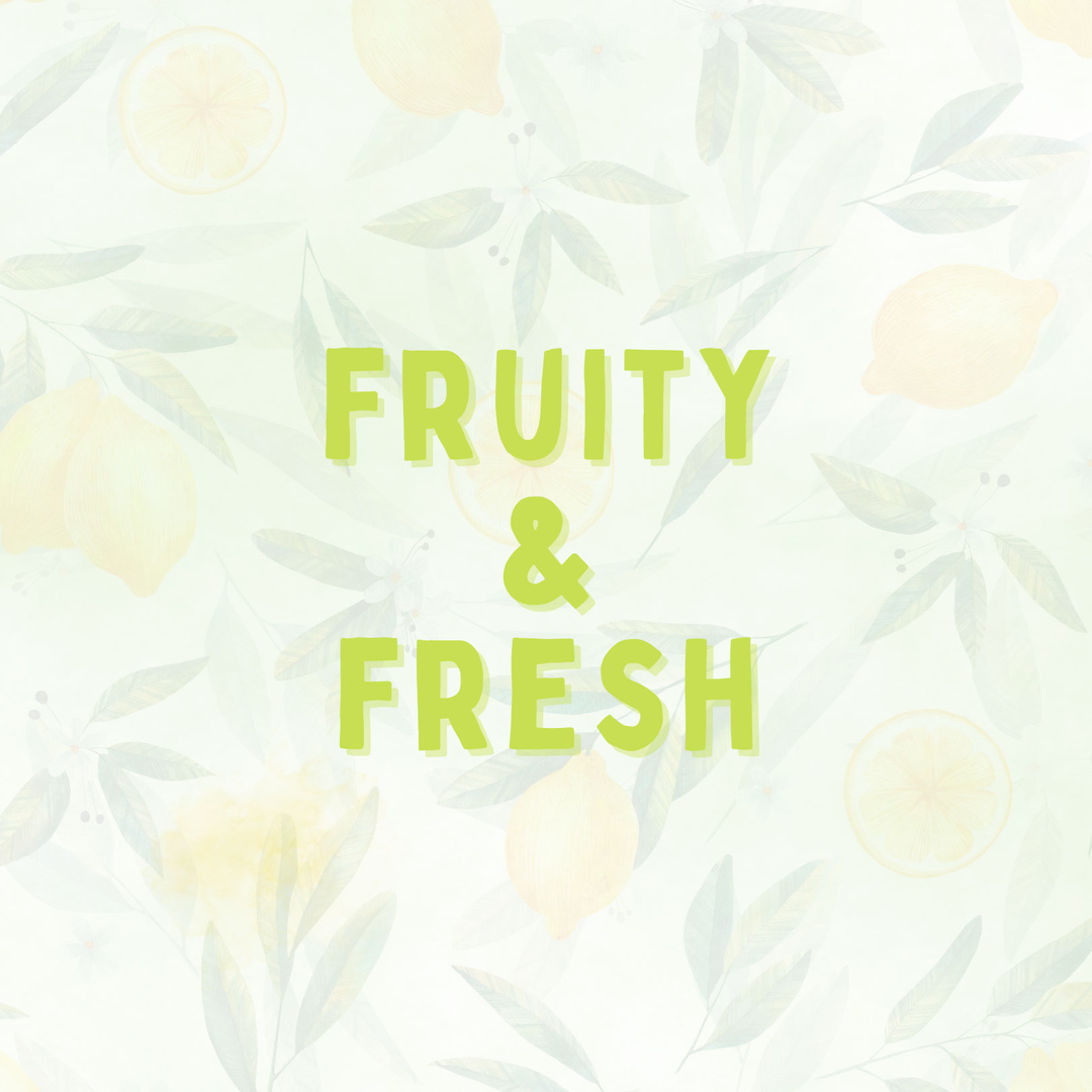 Fruity & Fresh