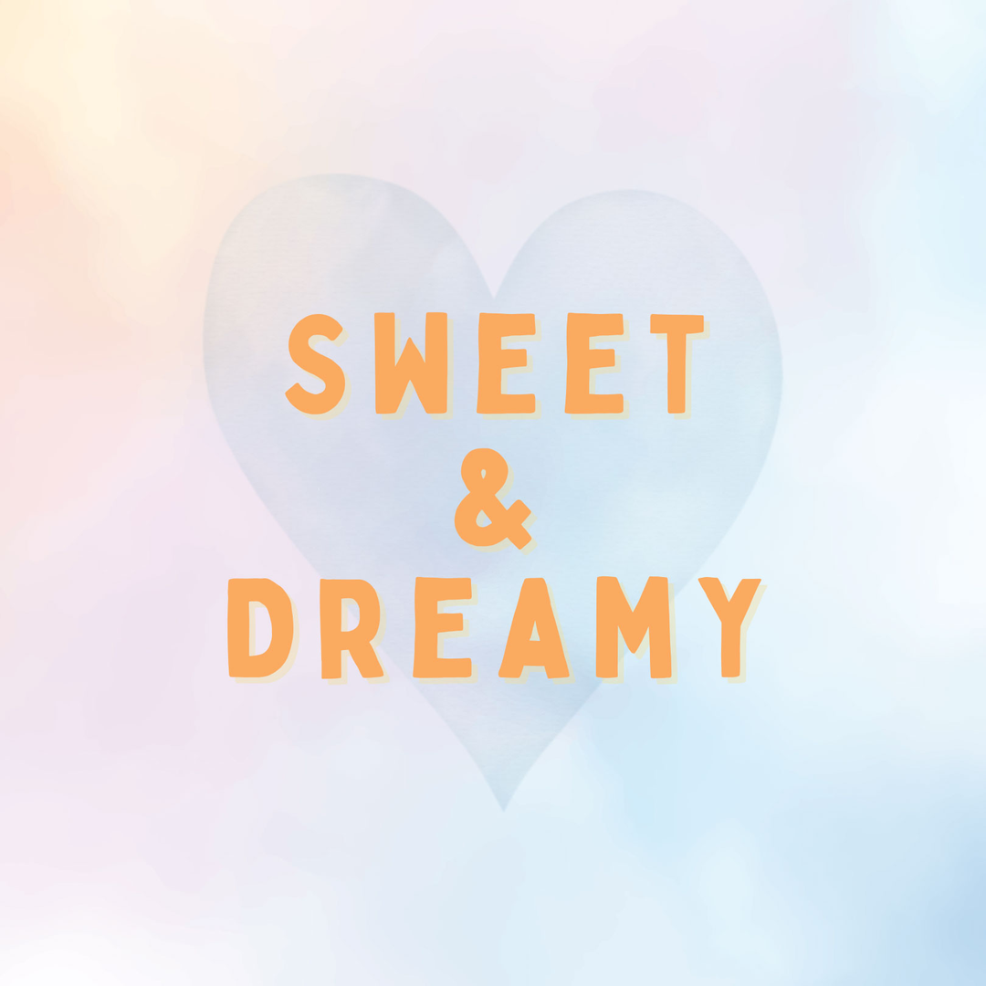 Sweet & Dreamy
